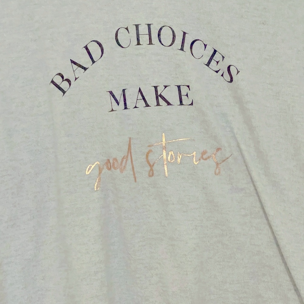Sz L Bad Choices Make Good Stories short sleeve tee